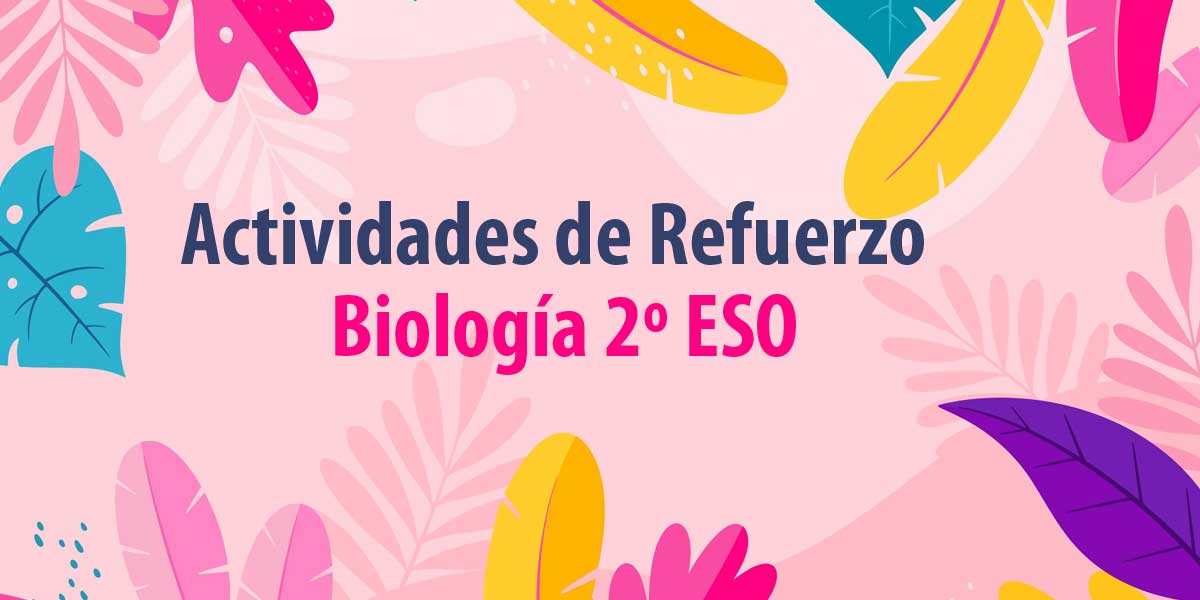 Actividades de refuerzo para biologia 2 ESO