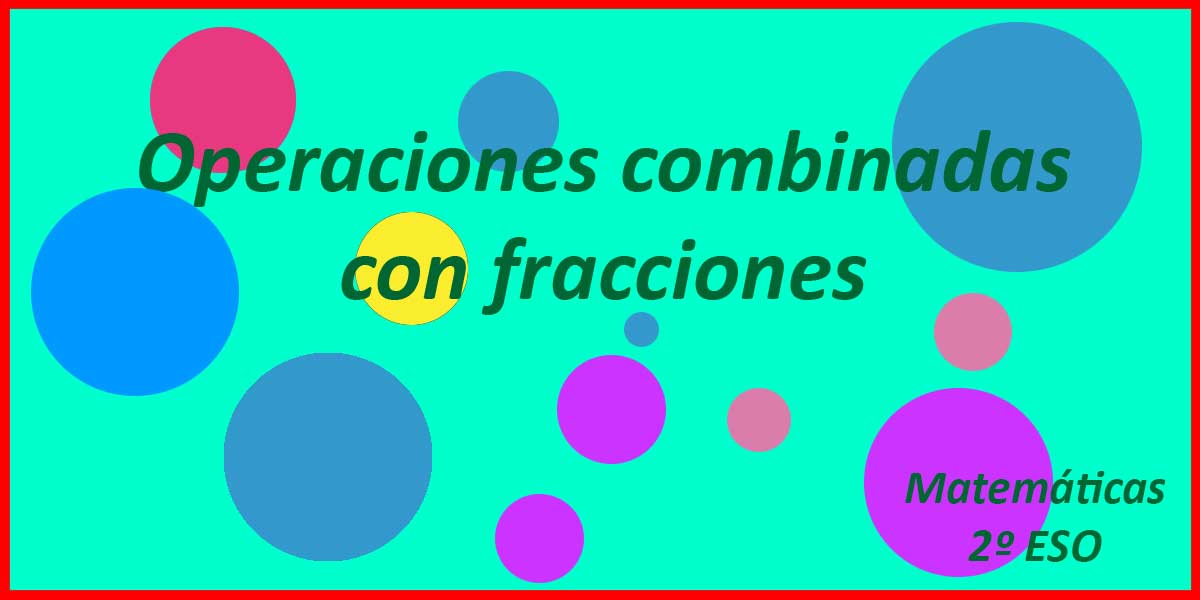 Operaciones combinadas con fracciones