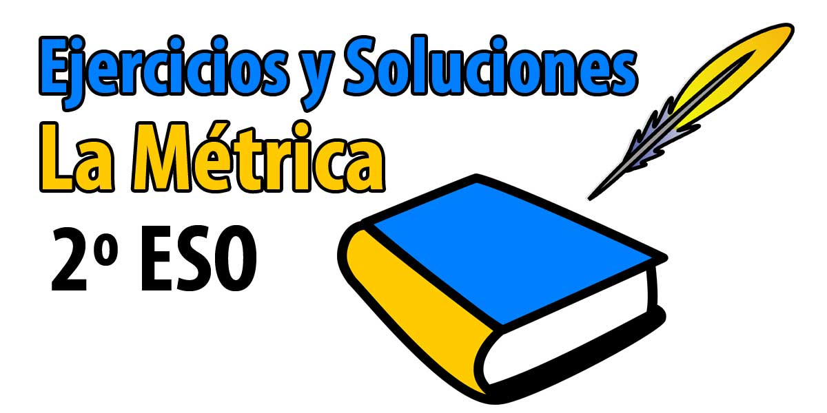 9 Ejercicios Y soluciones sobre la MÉTRICA 2º ESO