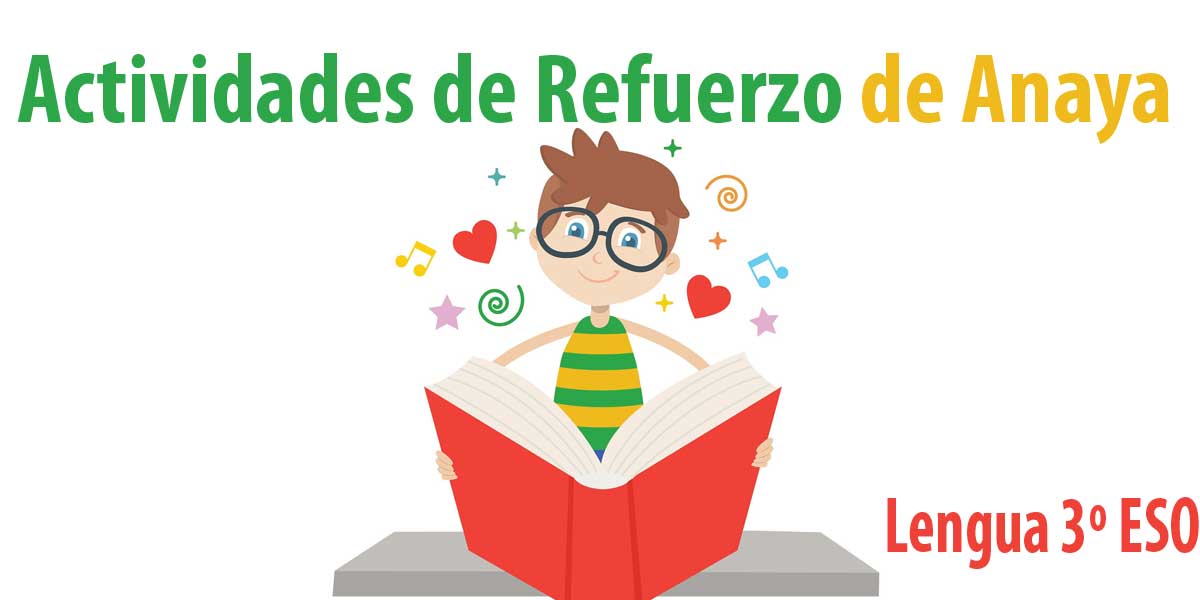 Actividades de Refuerzo de Anaya (solucionario) para Lengua 3º ESO