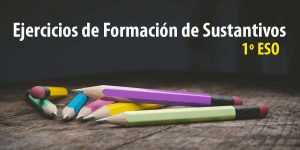 Ejercicios de formación de SUSTANTIVOS en pdf
