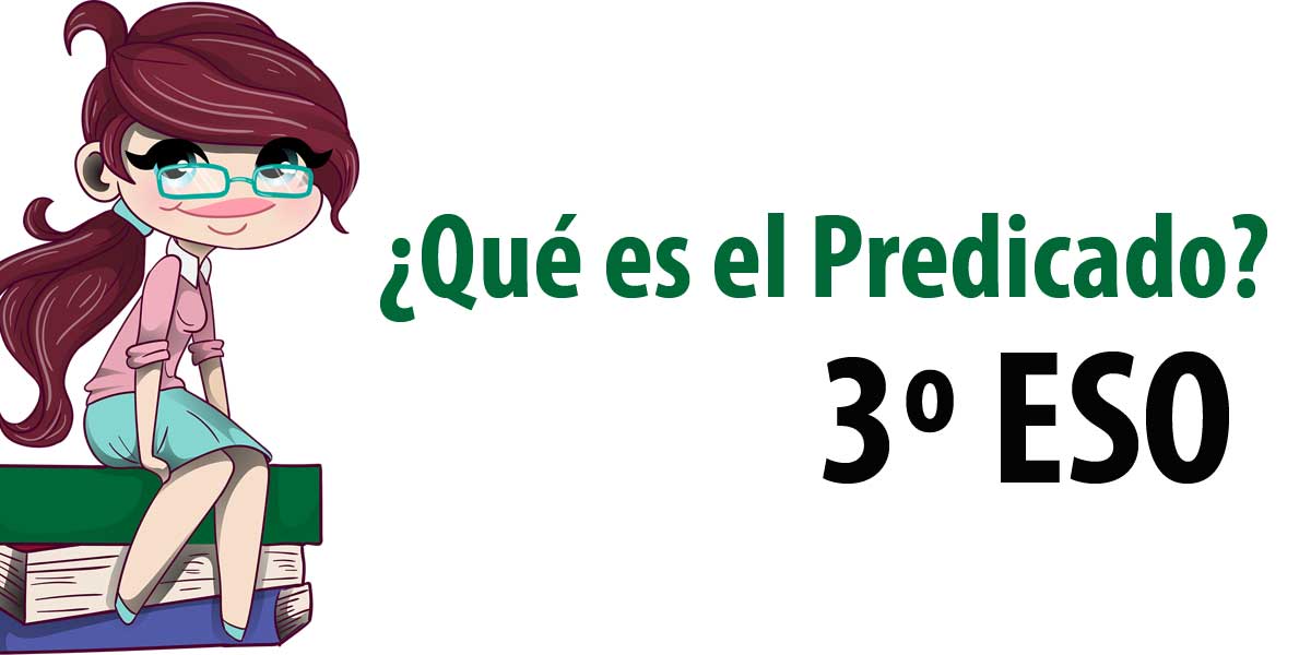 ¿Qué es el El Predicado de una oración? 3º ESO