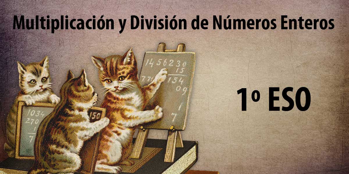 Multiplicación y División de Números Enteros