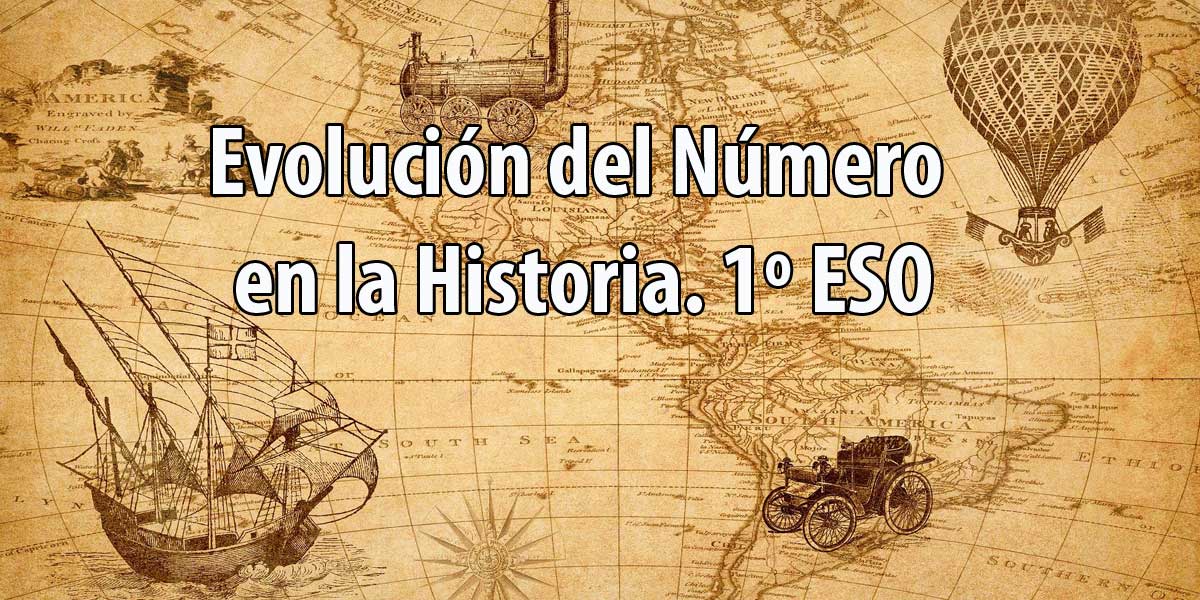 Cómo ha evolucionado el Número en la Historia Evolución del Concepto Número 1 ESO